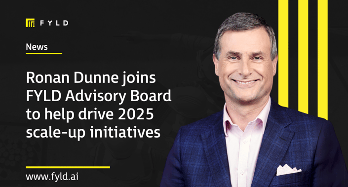 Ronan Dunne joins FYLD Advisory Board to help drive 2025 scale-up initiatives