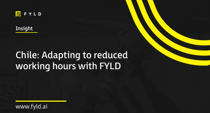 Chile: Adapting to reduced working hours with FYLD