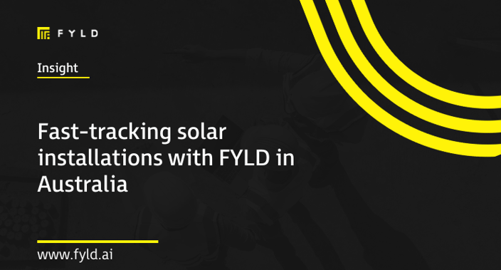 Fast-tracking solar installations with FYLD in Australia