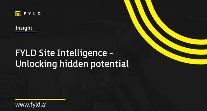 FYLD Site Intelligence - Unlocking hidden potential