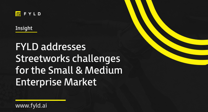 FYLD addresses streetworks challenges for the Small & Medium Enterprise Market