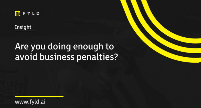 Are you doing enough to avoid business penalties?