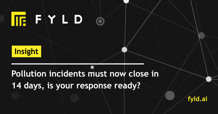 Pollution incidents must now close in 14 days, is your response ready?
