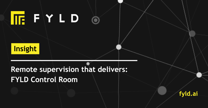 Remote supervision that delivers: FYLD Control Room