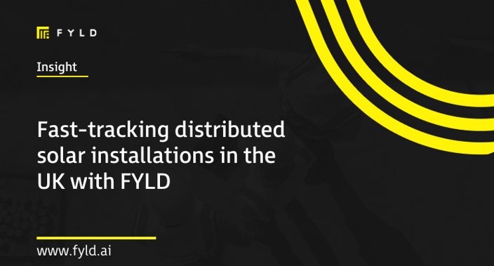 Fast-tracking distributed solar installations in the UK with FYLD