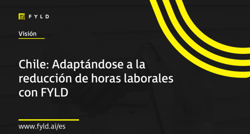 Chile: Adaptándose a la reducción de horas laborales con FYLD