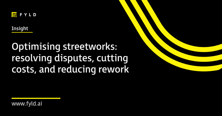 Optimising streetworks: resolving disputes, cutting costs, and reducing rework